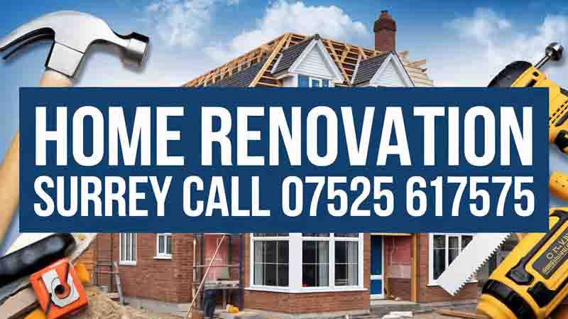 Home Renovation Surrey call 07525 617575